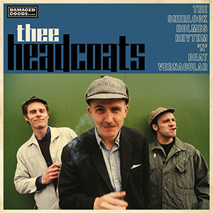 Headcoats, Thee - The Sherlock Holmes Rhythm ‘n’ Beat... LP - zum Schließen ins Bild klicken