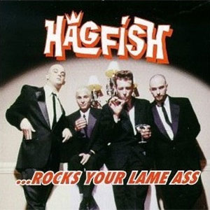 Hagfish – ... Rocks Your Lame Ass LP - zum Schließen ins Bild klicken