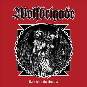Wolfbrigade – Run With The Hunted LP - zum Schließen ins Bild klicken