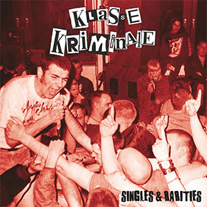 Klasse Kriminale – Singles & Rarities LP - zum Schließen ins Bild klicken