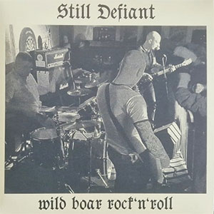 Still Defiant - Wild Boar Rock'n'Roll 10'' - zum Schließen ins Bild klicken