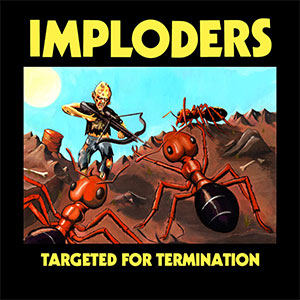 Imploders - Targeted For Termination LP - zum Schließen ins Bild klicken