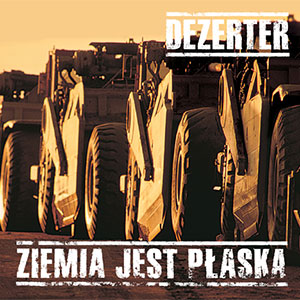 Dezerter – Ziemia Jest Płaska LP - zum Schließen ins Bild klicken