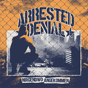 Arrested Denial - Nirgendwo Angekommen LP - zum Schließen ins Bild klicken