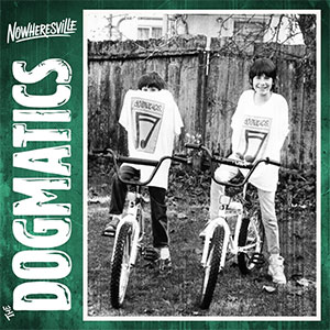 Dogmatics, The - Nowheresville LP (pre-order) - zum Schließen ins Bild klicken