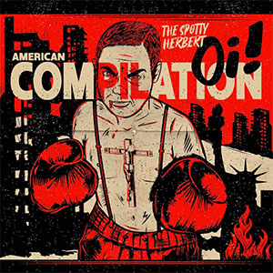 V/A - The Spotty Herbert: American Oi! Compilation LP - zum Schließen ins Bild klicken