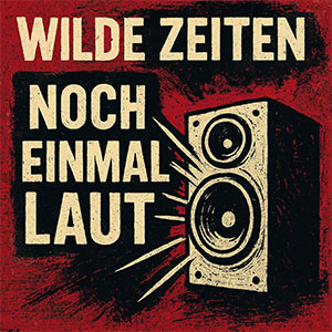 Wilde Zeiten – Noch Einmal Laut LP - zum Schließen ins Bild klicken