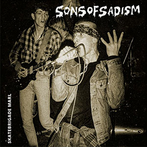Sons Of Sadism - Skatebrigade Marl LP (pre-order) - zum Schließen ins Bild klicken