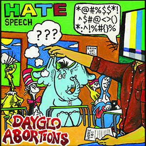 Dayglo Abortions – Hate Speech col LP - zum Schließen ins Bild klicken