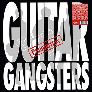 Guitar Gangsters – Prohibition LP - zum Schließen ins Bild klicken