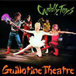 Cuddly Toys – Guillotine Theatre 2xLP - Click Image to Close