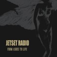 Jetset Radio – From Ashes To Life (LP)