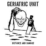 Geriatric Unit – Distance And Damage LP - zum Schließen ins Bild klicken