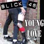 Slick46 - Young Love 10" - zum Schließen ins Bild klicken