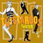 Twistaroos, The - Twisted! LP - zum Schließen ins Bild klicken