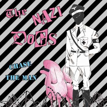 Nazi Dogs, The - Chase The Man lim.LP - Click Image to Close