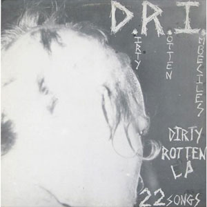 DRI - Dirty Rotten LP - zum Schließen ins Bild klicken