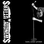 Swingin Utters - Here, Under Protest LP - Click Image to Close