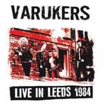 Varukers - Live In Leeds 1984 LP - Click Image to Close