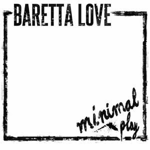 Baretta Love - Minimal Play LP - zum Schließen ins Bild klicken