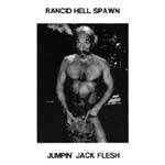 Rancid Hell Spawn - Jumpin´ Jack Flesh LP - zum Schließen ins Bild klicken