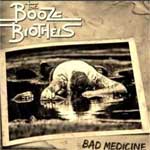 Booze Brothers, The – Bad Medicine LP - zum Schließen ins Bild klicken