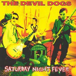 Devil Dogs, The - Saturday Night Fever LP - zum Schließen ins Bild klicken