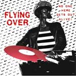 Flying Over - No One Here Gets Out Alive LP - zum Schließen ins Bild klicken