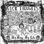 Sick Thoughts - My Mess My Life LP - zum Schließen ins Bild klicken