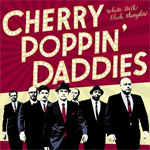 Cherry Poppin´ Daddies, The - White Teeth, Black Thoughts LP+CD - Click Image to Close