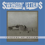Swingin Utters - Fistful Of Hollow LP - zum Schließen ins Bild klicken