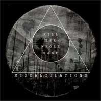 Miscalculations - Kill The Whole Cast LP - zum Schließen ins Bild klicken