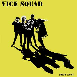 Vice Squad - Shot Away LP - Click Image to Close
