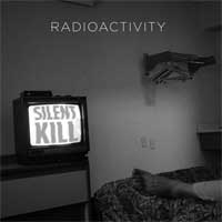 Radioactivity - Silent Kill LP - Click Image to Close