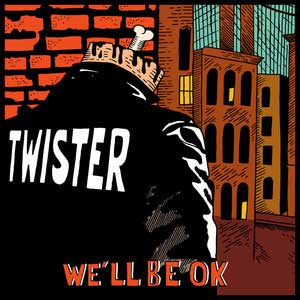 Twister - We´ll Be Ok LP - zum Schließen ins Bild klicken