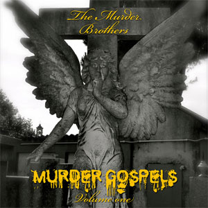 Murder Brothers, The - Murder Gospels Vol. 1 LP - Click Image to Close