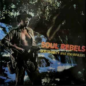 Bob Marley & The Wailers - Soul Rebels LP - Click Image to Close