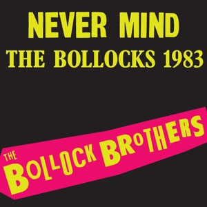 Bollock Brothers, The - Never Mind The Bollocks 1983 LP - zum Schließen ins Bild klicken