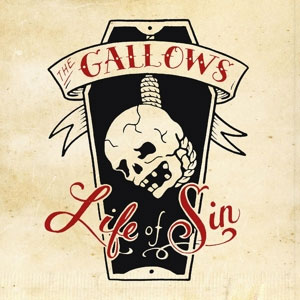 Gallows, The - Life Of Sin LP - zum Schließen ins Bild klicken