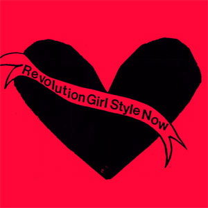 Bikini Kill - Revolution Girl Style Now MLP - zum Schließen ins Bild klicken