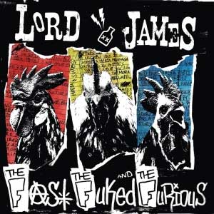 Lord James - The Fast, The Fuked And The Furious LP+CD - Click Image to Close