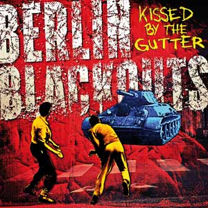 Berlin Blackouts - Kissed By The Gutter col. LP - Click Image to Close