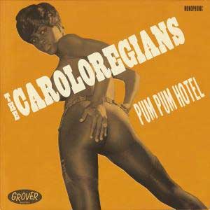 Caroloregians, The - Pum Pum Hotel LP+CD - zum Schließen ins Bild klicken