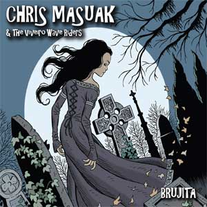Chris Masuak & The Viveiro Wave Riders - Brujita LP - Click Image to Close