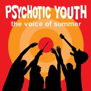 Psychotic Youth - The Voice Of Summer LP - Click Image to Close