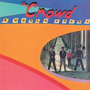 Crowd, The - A World Apart LP - Click Image to Close