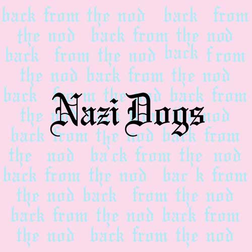 Nazi Dogs - Back From The Nod LP - zum Schließen ins Bild klicken