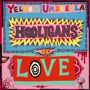 Yellow Umbrella - Hooligans Of Love LP - Click Image to Close