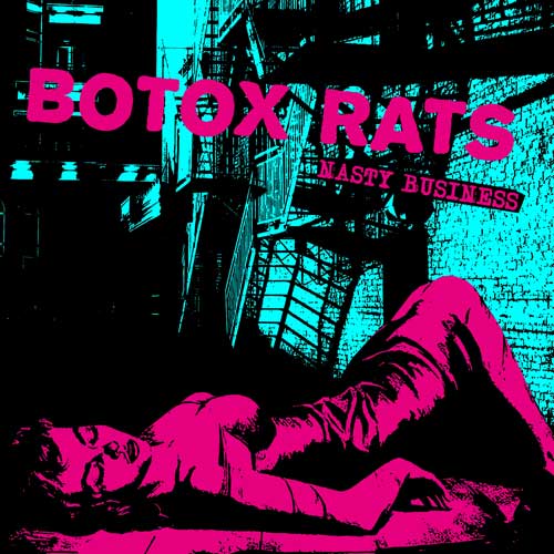 Botox Rats - Nasty Business LP (TP) - Click Image to Close