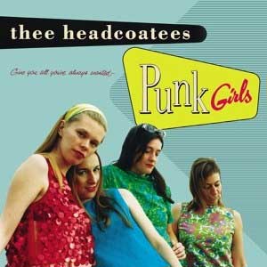 Headcoatees, Thee - Punk Girls LP - Click Image to Close